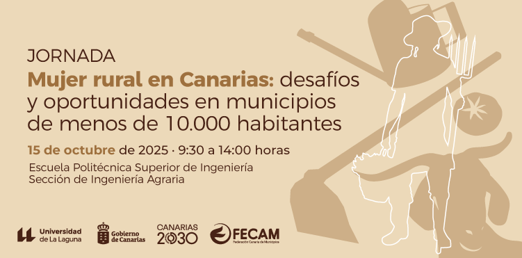 La Universidad de La Laguna acogerá la jornada ‘Mujer Rural en Canarias: Desafíos y Oportunidades en municipios de menos de 10.000 Habitantes’